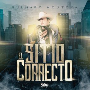 Download track El Sitio Correcto Bulmaro Montoya