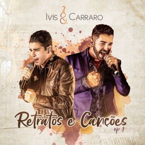 Download track Chora Coração Ivis E Carraro