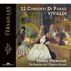 Download track Concerto N°10 En Ré Majeur RV 121 I. Allegro Molto Stefan Plewniak, Orchestre De L'Opera Royal