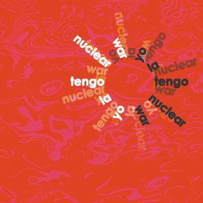 Download track Nuclear War (Version 2) Yo La Tengo