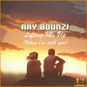 Download track Lifting Me Up (When I'm With You) (Rayzr Remix) Ray Bounz!Rayzr