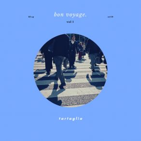 Download track Bon Voyage Tartaglia