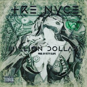 Download track Million Dollars TRE NYCE