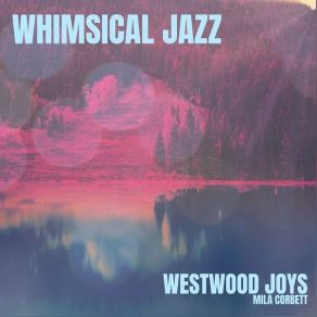 Download track The Spontaneous Melody Parade Westwood JoysMila Corbett