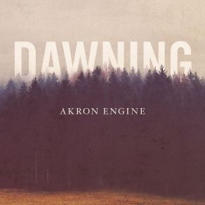 Download track Dawning Akron Engine