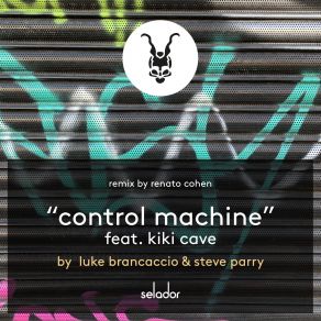 Download track Control Machine (Renato Cohen Remix) Steve Parry, Kiki Cave