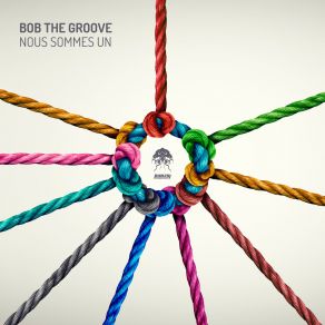 Download track Nous Sommes Un Bob The Groove