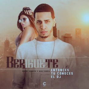 Download track Entonces Tu Conoces El DJ Beriguete