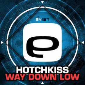 Download track Way Down Low (Original Mix) Hotchkiss