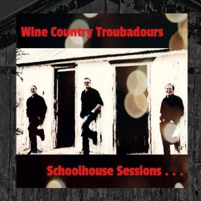 Download track Better Days Ahead Wine Country Troubadours