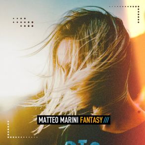 Download track Fantasy (Extended Mix) Matteo Marini