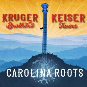 Download track Carolina Mountain Memories The Kruger Brothers, Keiser Twins