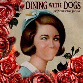 Download track Sweet Talkin' Psycho Dining, The Dogs