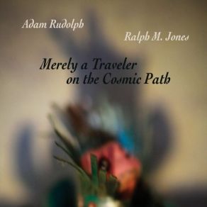 Download track The Poetry Of You Adam Rudolph, Ralph M. Jones