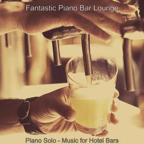 Download track Piano Jazz Soundtrack For Lounges Fantastic Bar Lounge