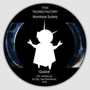 Download track Quazar (Ivan Komlinovic Remix) Wormhole Surfers