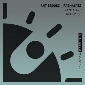 Download track Get Em Up Ant Brooks