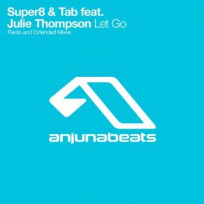 Download track Let Go (Extended Mix) Julie Thompson, Super8 & Tab