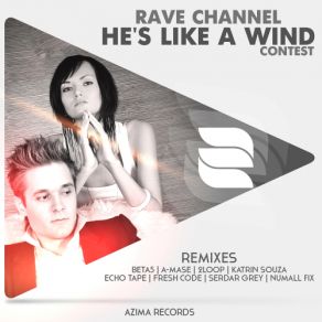 Download track He's Like A Wind (Fresh Code Remix) Rave Channel