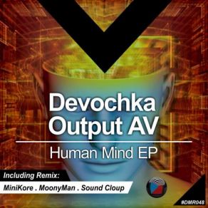 Download track Human Mind (MoonyMan Remix) Output AV, Devochka