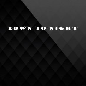 Download track Down To Night Go Deep