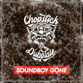 Download track Soundboy Gone (Kleu Remix) Chopstick DubplateKleu