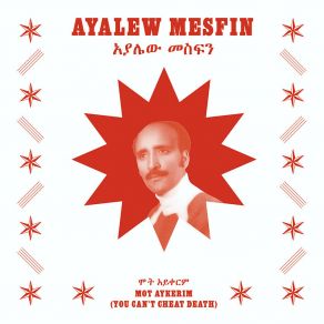 Download track Mot Aykerim (You Can’t Cheat Death) (Alternate Take) Ayalew Mesfin