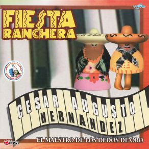 Download track Popurri Ranchero: No Volvere / Alla En El Rancho Grande / Adolorido Cesar Augusto Hernández