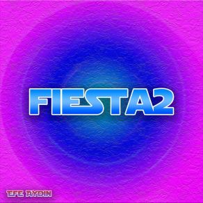 Download track Fiesta 2 Efe Aydın