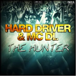 Download track The Hunter Hard Driver, Mc Dl