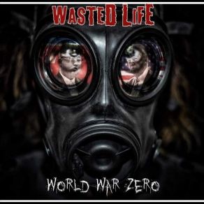 Download track Wasted Lives Wasted Life