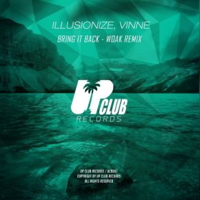 Download track Bring It Back (WOAK Remix) Illusionize