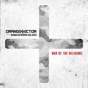 Download track War Of The Religions (Rob Dust Remix) Orange SectorRob Dust