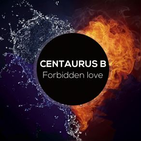 Download track Forbidden Love Centaurus B