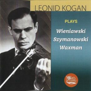 Download track H. Wieniawski - 'Legende' In G Minor, Op. 17 Leonid Kogan, L. KoganHenryk Wieniawski