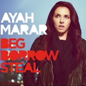 Download track Beg Borrow Steal (Super Stylers Extended Remix) Ayah Marar