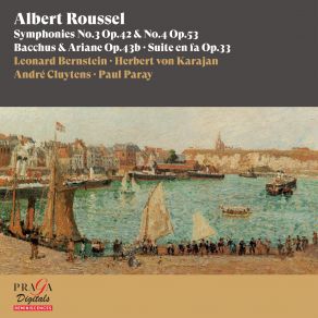 Download track Roussel Bacchus Et Ariane, Orchestral Suite No. 2, Op. 43b Bacchanale, Apotheosis Herbert Von Karajan, Leonard Bernstein, Paul Paray, Andre CluytensApotheosis, Ariane