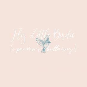 Download track Fly Little Birdie (Sparrow's Lullaby) Léo