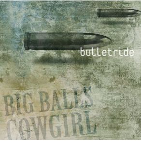 Download track Bulletride Big Balls Cowgirl