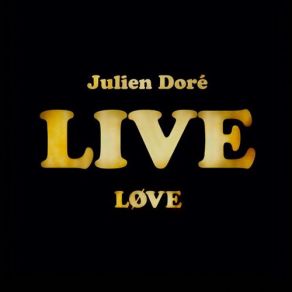 Download track Kiss Me Forever (Live) Julien Doré