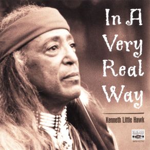 Download track In A Very Real Way Kenneth Little Hawk