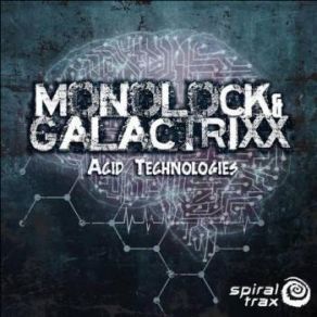 Download track Acid Technologies Monolock, GalactrixX