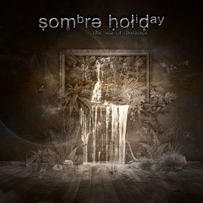 Download track A Sea Of Distance Sombre Holiday