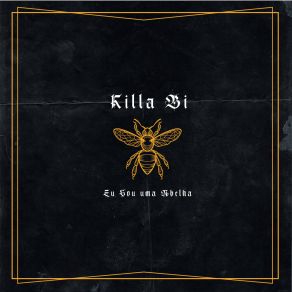 Download track Eu Sou Uma Abelha (Versão Alternativa) Killa Bi