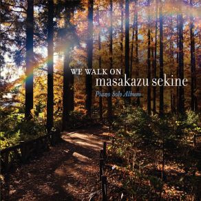 Download track We Walk On Masakazu Sekine