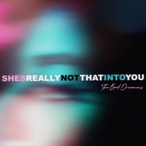 Download track She's Really Not That Into You (Instrumental) The Bad Dreamers