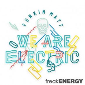 Download track We Are Electric (Radio Edit) Funkin Matt