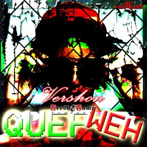 Download track Quef Weh Vershon