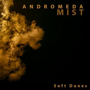 Download track Soft Dunes Andromeda Mist