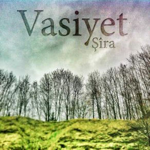 Download track Vasiyet Şîra